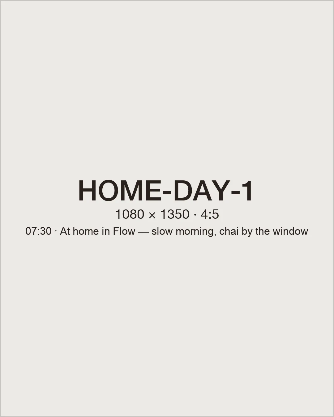 Morning at home in Flow